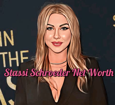 stassi schroeder net worth|Stassi Schroeder Biography: Age, Net Worth & Career Journey